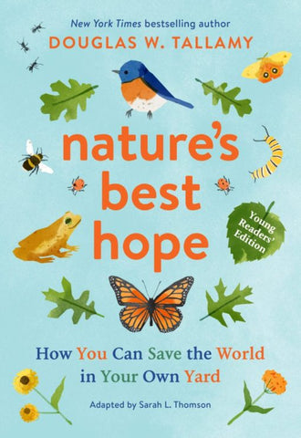 Nature's Best Hope (Young Reader's Edition): How You Can Save the World in Your Own Yard