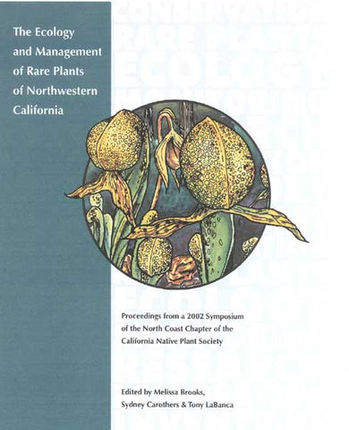 The Ecology and Management of Rare Plants of Northwestern California