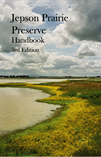 Jepson Prairie Preserve Handbook, 3rd Ed.